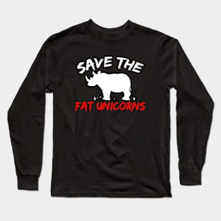 Save The Fat Unicorns Long Sleeve T-Shirt